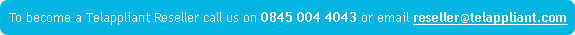 Click here to become a Telappliant Reseller!